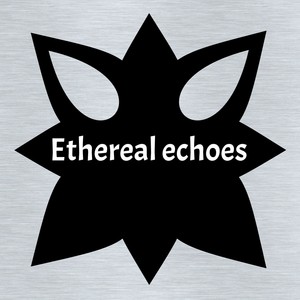 Ethereal echoes