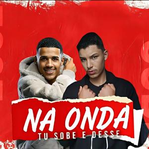 NA ONDA TU SOBE E DESSE (FUNK) (feat. MC Arizinho)