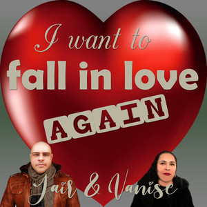 I Want to Fall in Love Again