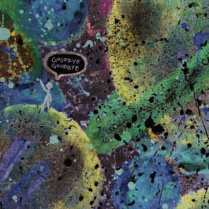 GOODBYE GOODBYE (Explicit)