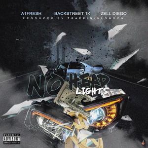 No Headlights(feat. Backstreet 1k & Zell Diego) (Explicit)