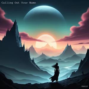 Calling Out Your Name