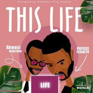This Life(feat. Akwasi Reaction) (Explicit)