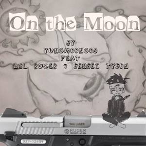 On The Moon (feat. Lil Ruger & Sensei Tyson) [Explicit]