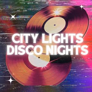 City Lights, Disco Nights