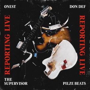 Reporting Live (feat. Onest DCR, The Supervisor & Don Def) (Explicit)