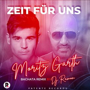 Zeit Für Uns(feat. Moritz Garth) (Bachata Remix)