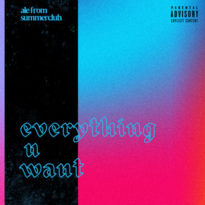 Everything U Want (Explicit)