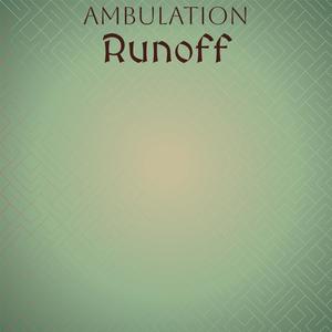 Ambulation Runoff