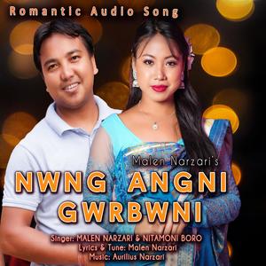 Nwng Angni Gwrbwni (feat. Nitamoni Boro)