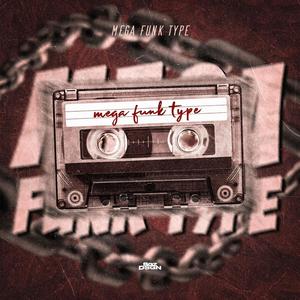 MEGA FUNK TYPE (Explicit)