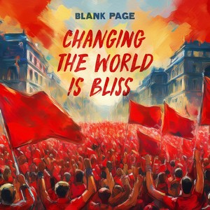 Changing The World Is Bliss (Explicit)