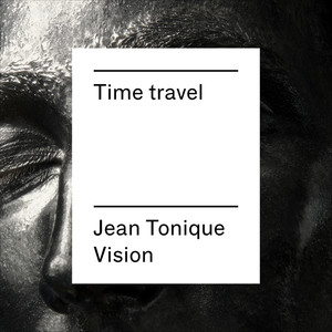 Time Travel (Jean Tonique Vision) - Single