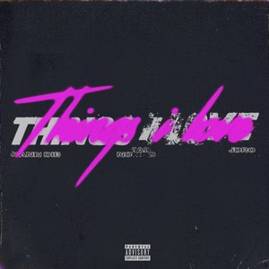 Things I Love (Master|Explicit)