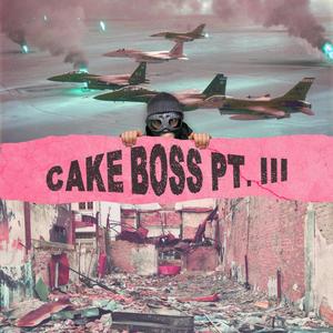 Operation: Cake Boss (Pt. III) [Explicit]