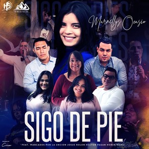 Sigo de Pie(feat. Marcados Por La Uncion, Josue Rolon, Hector Pagan & Horeb Music)