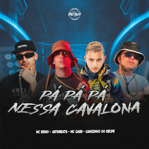 PÁ PÁ PÁ NESSA CAVALONA (Explicit)