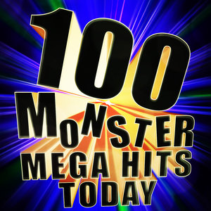 100 Monster Mega Hits Today