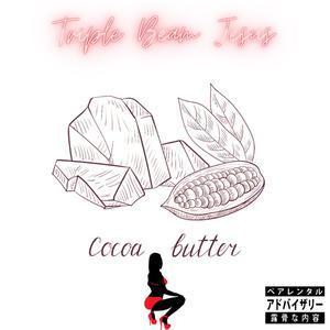 Cocoa Butter (Explicit)