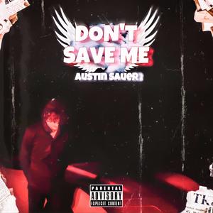 Don't Save Me (CEO) [Explicit]