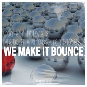 We Make It Bounce (Original Mix|Explicit)