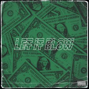 Let It Blow (Explicit)