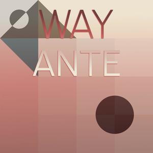 Way Ante