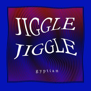 Jiggle Jiggle