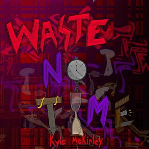 Waste No Time (Explicit)