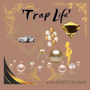Trap Life (feat. AL ABATE) (Explicit)