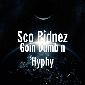 Goin Dumb n Hyphy (Explicit)