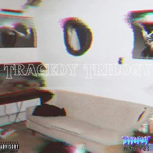 Tragedy Trilogy (Explicit)