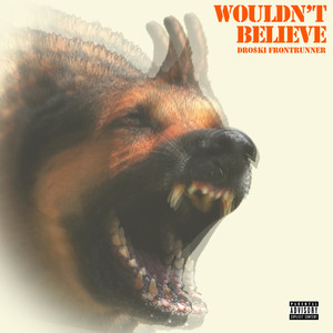 Wouldn't Believe (Explicit)