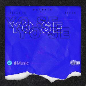 Yo sé (feat. Oscar jr & Zazuh) [Explicit]