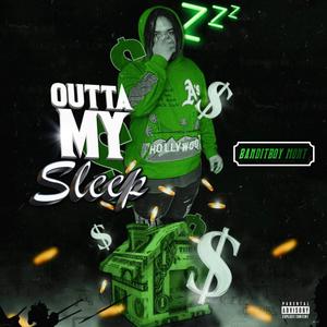 Outta My Sleep (Explicit)