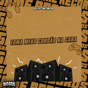 Toma Meus Cordão Na Cara (Explicit)