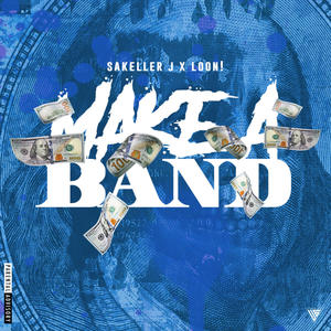 Make A Band (feat. LOON!) [Explicit]