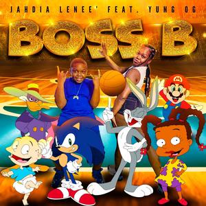Jahdia Lenee' - Boss B(feat. Yung Og & Bckgrnd) (Explicit)
