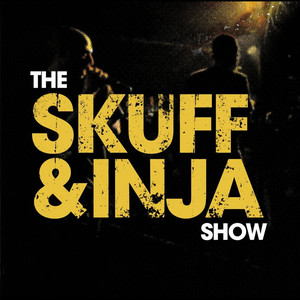 The Skuff & Inja Show (Explicit)