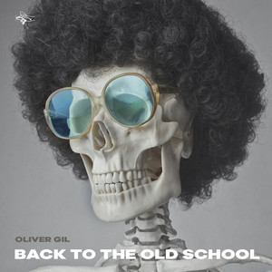 Oliver Gil - Back To The Old School