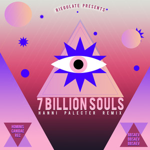 7 Billion Souls (Hanni Palecter Remix)