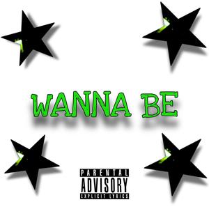 Wanna Be (Explicit)