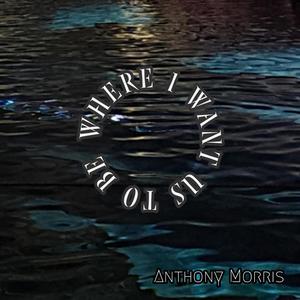 Where I Want Us to Be