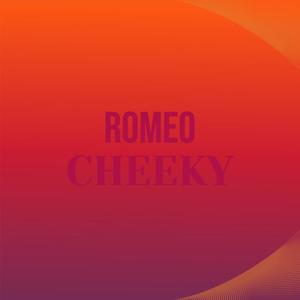 Romeo Cheeky