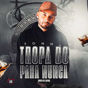 Tropa do para Nunca (Explicit)