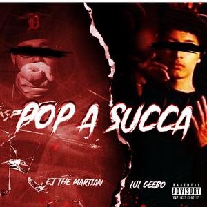 Pop A $ucca (feat. E.T The Martian) (Explicit)