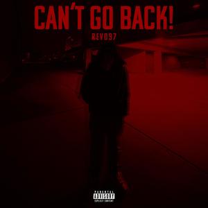 Can't Go Back! (Explicit)