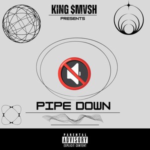 Pipe Down (Explicit)