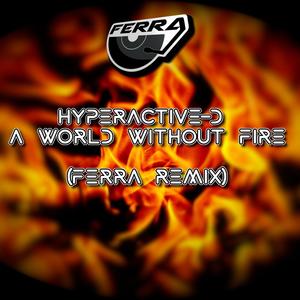 A World Without Fire (Ferra Remix|Explicit)