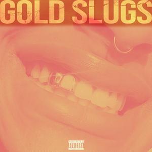 Gold Slugs (Explicit)